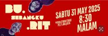 3. TEATER BU.SEBANGKU.RIT : 31 MEI 2025 (SABTU) : 8:30 MALAM
