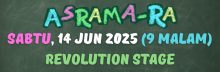 5. TEATER ASRAMA-RA : 14 JUN 2025 (SABTU) : 9:00 MALAM