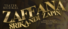1. TEATER MUZIKAL ZAFFANA : SRIKANDI ZAPIN : 31 JULAI 2025 (KHAMIS) : 8:30 MALAM