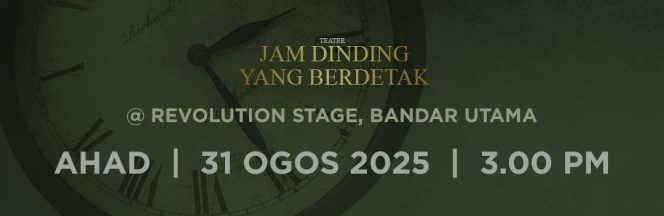 6. TEATER JAM DINDING YANG BERDETAK : 31 OGOS 2025 (AHAD) : 3:00 PETANG