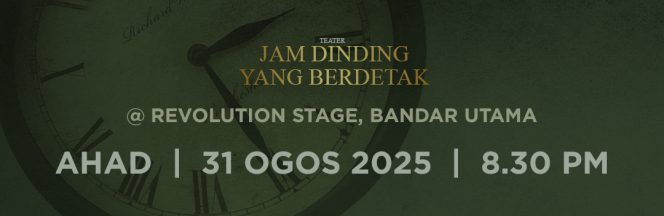 7. TEATER JAM DINDING YANG BERDETAK : 31 OGOS 2025 (AHAD) : 8:30 MALAM