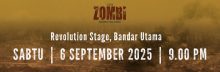 4. TEATER ZOMBI KEHIDUPAN FASA KEENAM : 6 SEPTEMBER 2025 (SABTU) : 9:00 MALAM