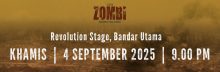 1. TEATER ZOMBI KEHIDUPAN FASA KEENAM :  4 SEPTEMBER 2025 (KHAMIS) : 9:00 MALAM